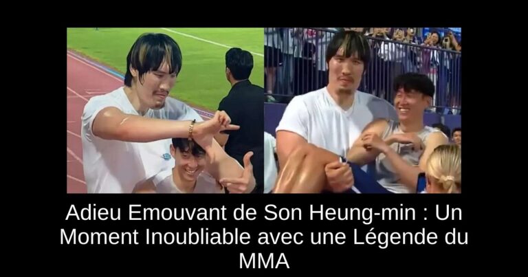 Adieu Emouvant de Son Heung-min : Un Moment Inoubliable avec une Légende du MMA