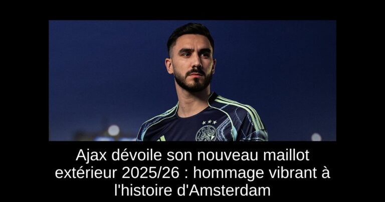 Ajax dévoile son nouveau maillot extérieur 2025/26 : hommage vibrant à l'histoire d'Amsterdam