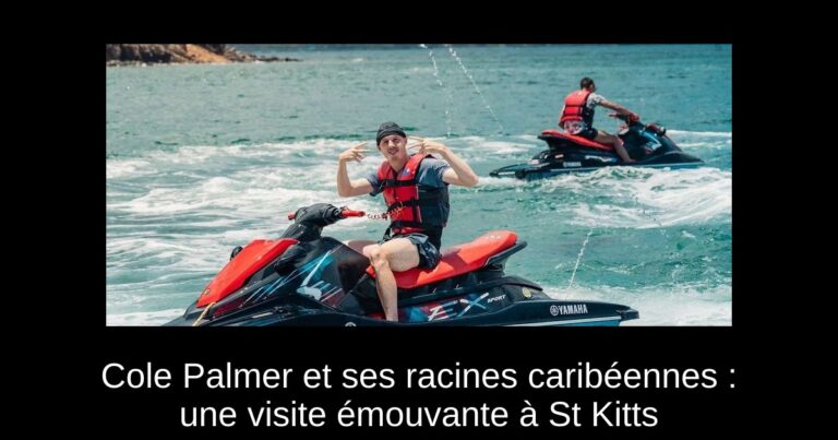 Cole Palmer et ses racines caribéennes : une visite émouvante à St Kitts