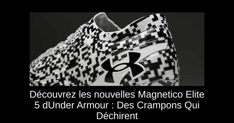 Découvrez les nouvelles Magnetico Elite 5 dUnder Armour : Des Crampons Qui Déchirent