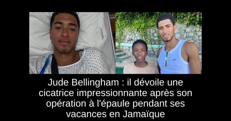 Jude Bellingham : il dévoile une cicatrice impressionnante après son opération à l'épaule pendant ses vacances en Jamaïque