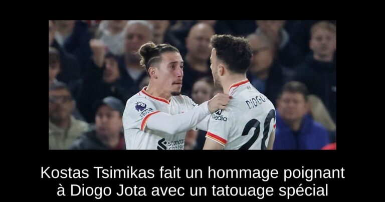 Kostas Tsimikas fait un hommage poignant à Diogo Jota avec un tatouage spécial