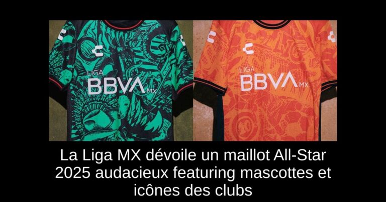 La Liga MX dévoile un maillot All-Star 2025 audacieux featuring mascottes et icônes des clubs