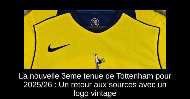 La nouvelle 3eme tenue de Tottenham pour 2025/26 : Un retour aux sources avec un logo vintage