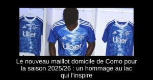 Le nouveau maillot domicile de Como pour la saison 2025/26 : un hommage au lac qui l&rsquo;inspire