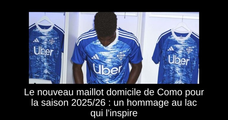 Le nouveau maillot domicile de Como pour la saison 2025/26 : un hommage au lac qui l'inspire