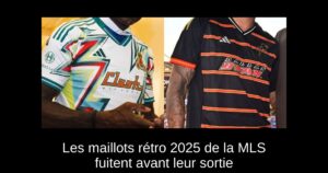 Les maillots rétro 2025 de la MLS fuitent avant leur sortie