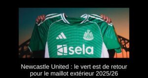 Newcastle United : le vert est de retour pour le maillot extérieur 2025/26