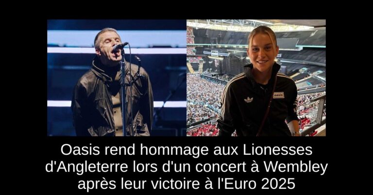Oasis rend hommage aux Lionesses d'Angleterre lors d'un concert à Wembley après leur victoire à l'Euro 2025