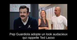 Pep Guardiola adopte un look audacieux qui rappelle Ted Lasso