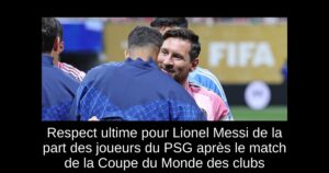 Respect ultime pour Lionel Messi de la part des joueurs du PSG après le match de la Coupe du Monde des clubs