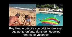 Roy Keane dévoile son côté tendre avec ses petits-enfants dans de nouvelles photos de vacances
