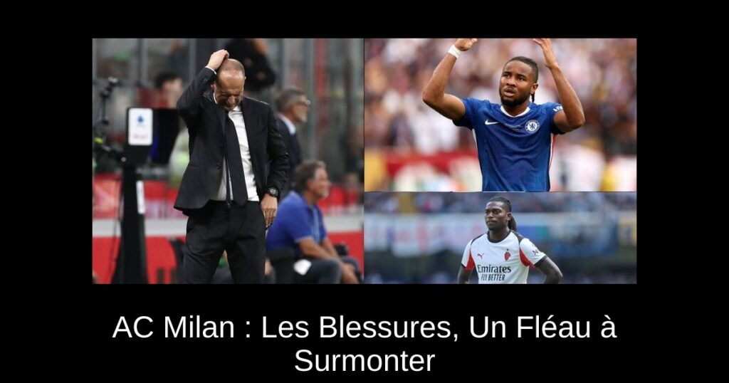 AC Milan : Les Blessures, Un Fléau à Surmonter