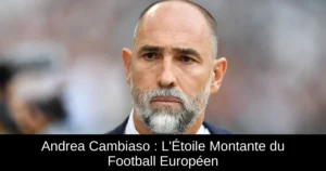 Andrea Cambiaso : L&rsquo;Étoile Montante du Football Européen