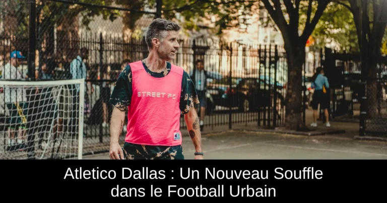 Atletico Dallas : Un Nouveau Souffle dans le Football Urbain