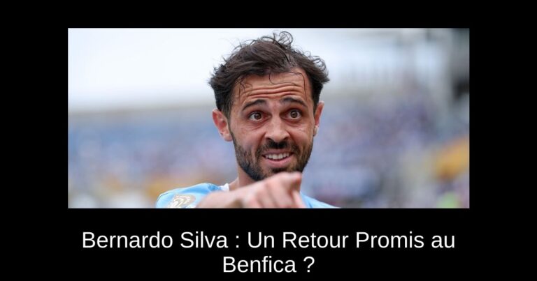 Bernardo Silva : Un Retour Promis au Benfica ?