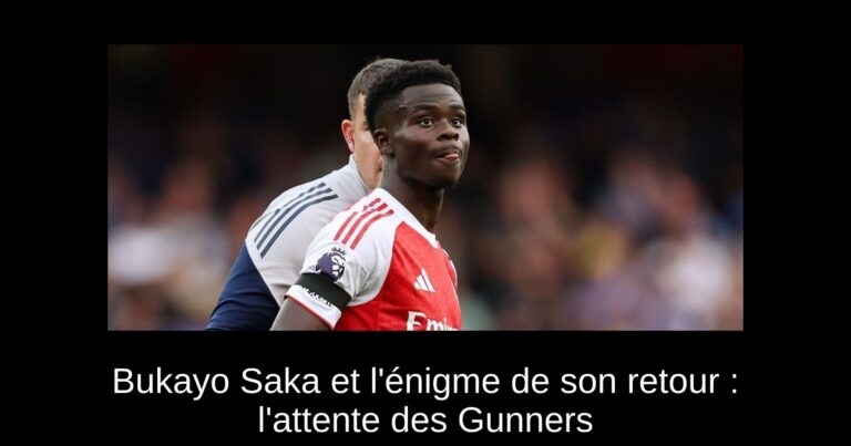 Bukayo Saka et l'énigme de son retour : l'attente des Gunners