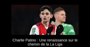 Charlie Patino : Une renaissance sur le chemin de la La Liga