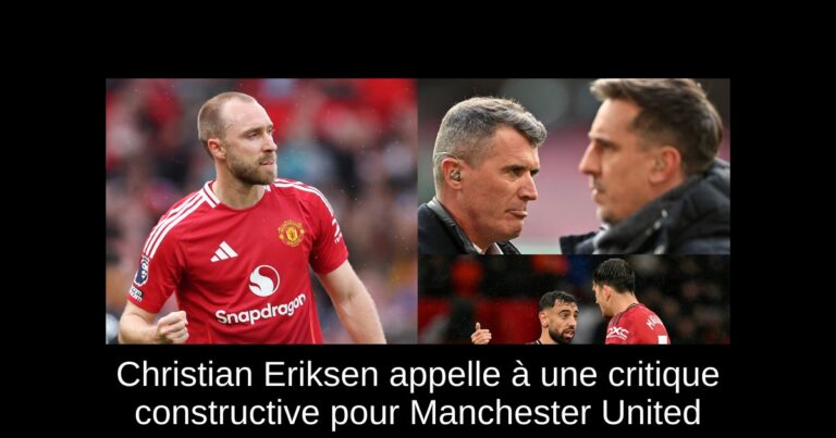 Christian Eriksen appelle à une critique constructive pour Manchester United