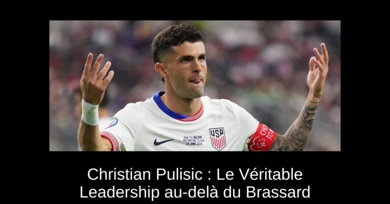 Christian Pulisic : Le Véritable Leadership au-delà du Brassard