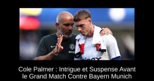 Cole Palmer : Intrigue et Suspense Avant le Grand Match Contre Bayern Munich