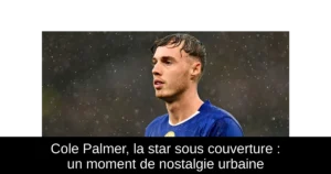 Cole Palmer, la star sous couverture : un moment de nostalgie urbaine