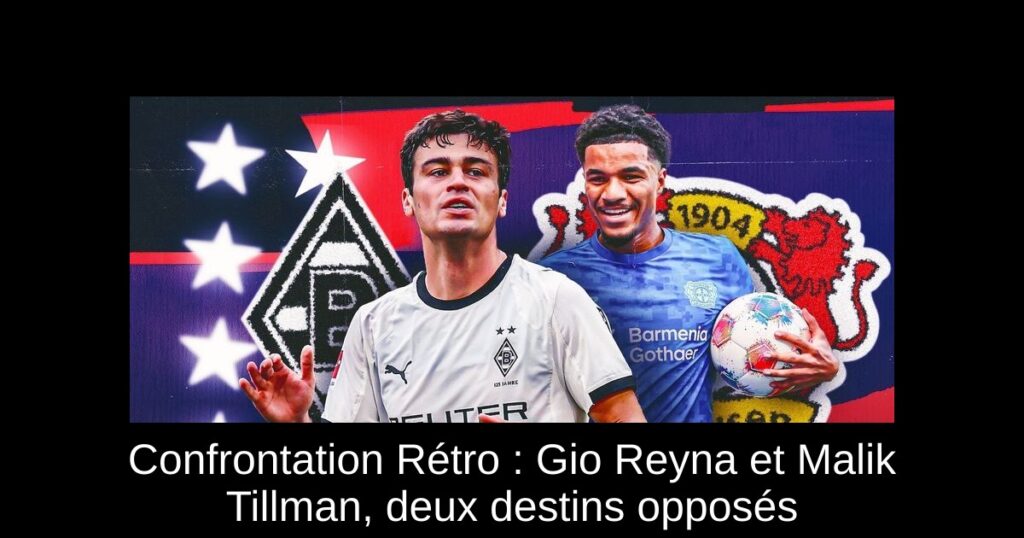 Confrontation Rétro : Gio Reyna et Malik Tillman, deux destins opposés