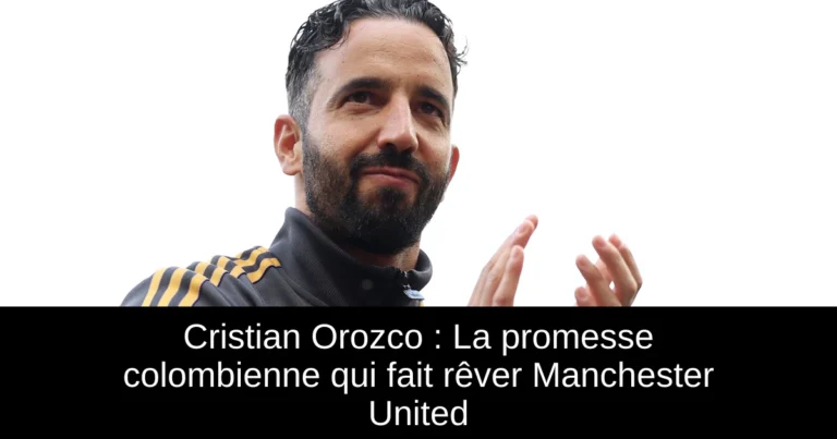 Cristian Orozco : La promesse colombienne qui fait rêver Manchester United