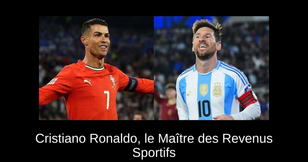 Cristiano Ronaldo, le Maître des Revenus Sportifs