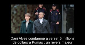Dani Alves condamné à verser 5 millions de dollars à Pumas : un revers majeur