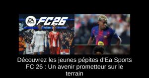 Découvrez les jeunes pépites d&rsquo;Ea Sports FC 26 : Un avenir prometteur sur le terrain
