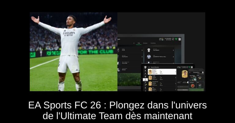 EA Sports FC 26 : Plongez dans l'univers de l'Ultimate Team dès maintenant
