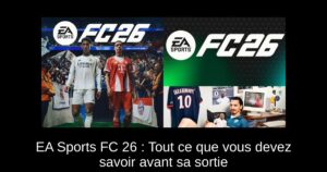EA Sports FC 26 : Tout ce que vous devez savoir avant sa sortie