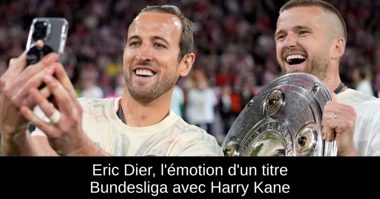 Eric Dier, l'émotion d'un titre Bundesliga avec Harry Kane