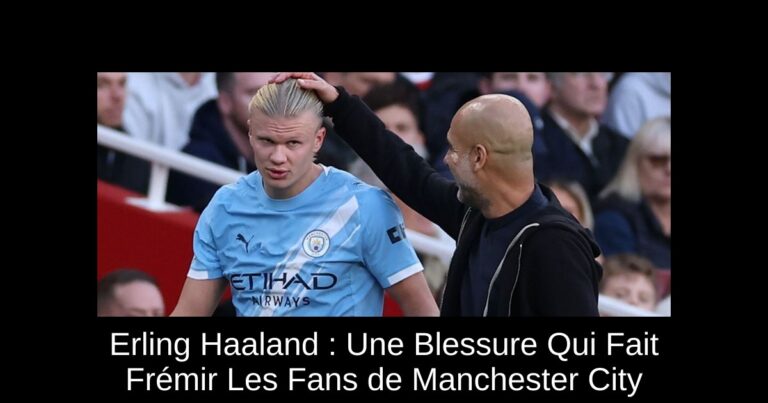 Erling Haaland : Une Blessure Qui Fait Frémir Les Fans de Manchester City