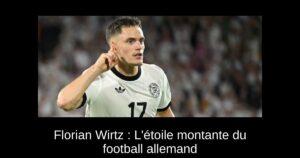 Florian Wirtz : L&rsquo;étoile montante du football allemand