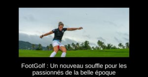 FootGolf : Un nouveau souffle pour les passionnés de la belle époque