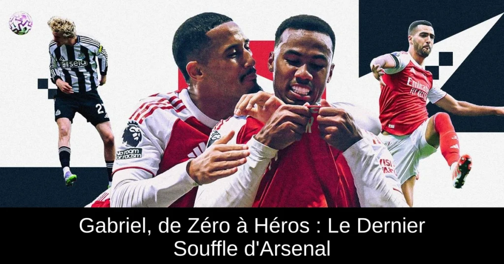 Gabriel, de Zéro à Héros : Le Dernier Souffle d'Arsenal