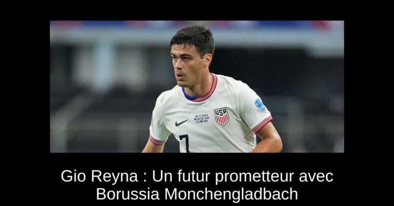 Gio Reyna : Un futur prometteur avec Borussia Monchengladbach