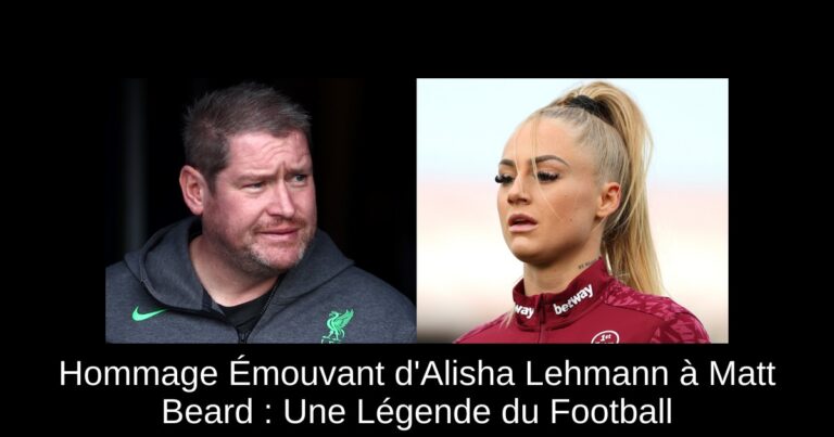 Hommage Émouvant d'Alisha Lehmann à Matt Beard : Une Légende du Football