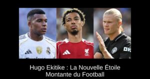 Hugo Ekitike : La Nouvelle Étoile Montante du Football