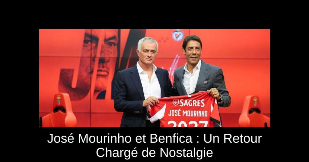 José Mourinho et Benfica : Un Retour Chargé de Nostalgie