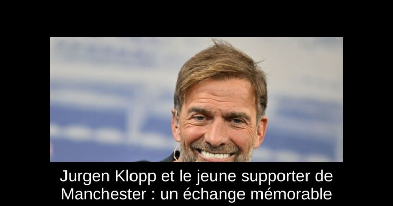 Jurgen Klopp et le jeune supporter de Manchester : un échange mémorable