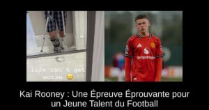 Kai Rooney : Une Épreuve Éprouvante pour un Jeune Talent du Football