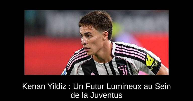 Kenan Yildiz : Un Futur Lumineux au Sein de la Juventus