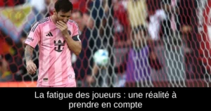 La fatigue des joueurs : une réalité à prendre en compte