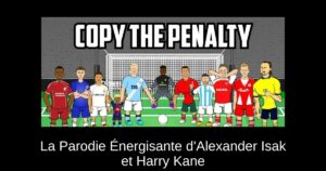 La Parodie Énergisante d&rsquo;Alexander Isak et Harry Kane