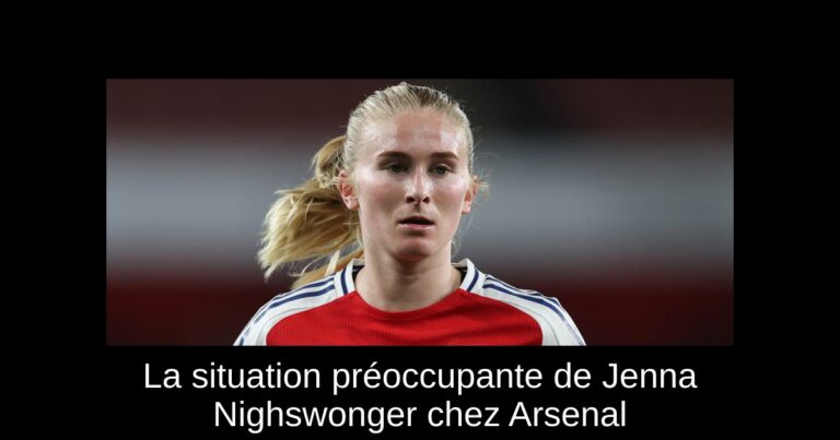 La situation préoccupante de Jenna Nighswonger chez Arsenal