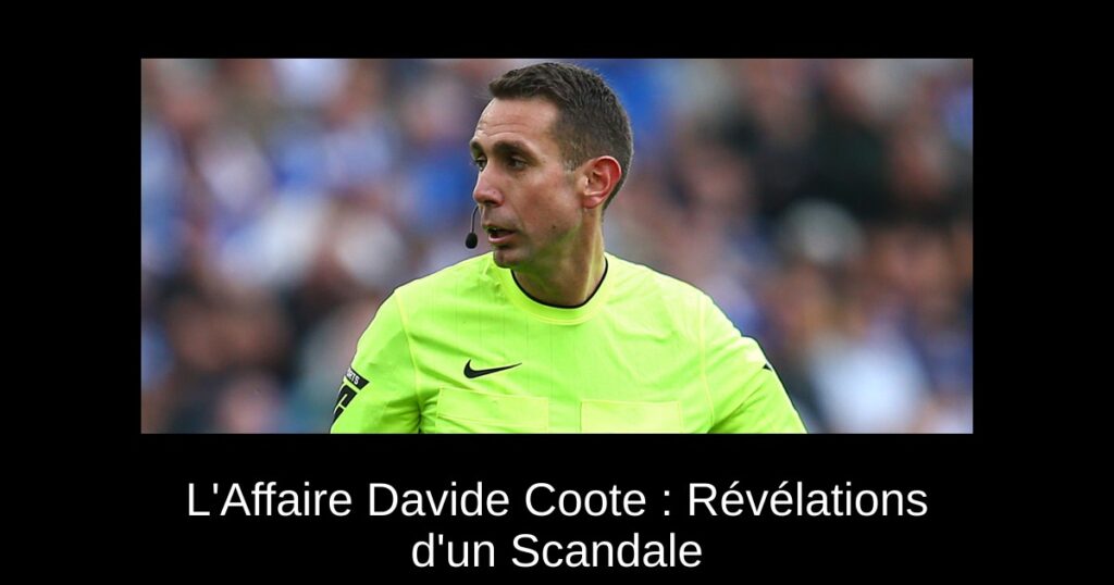 L&rsquo;Affaire Davide Coote : Révélations d&rsquo;un Scandale