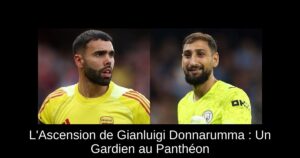 L&rsquo;Ascension de Gianluigi Donnarumma : Un Gardien au Panthéon
